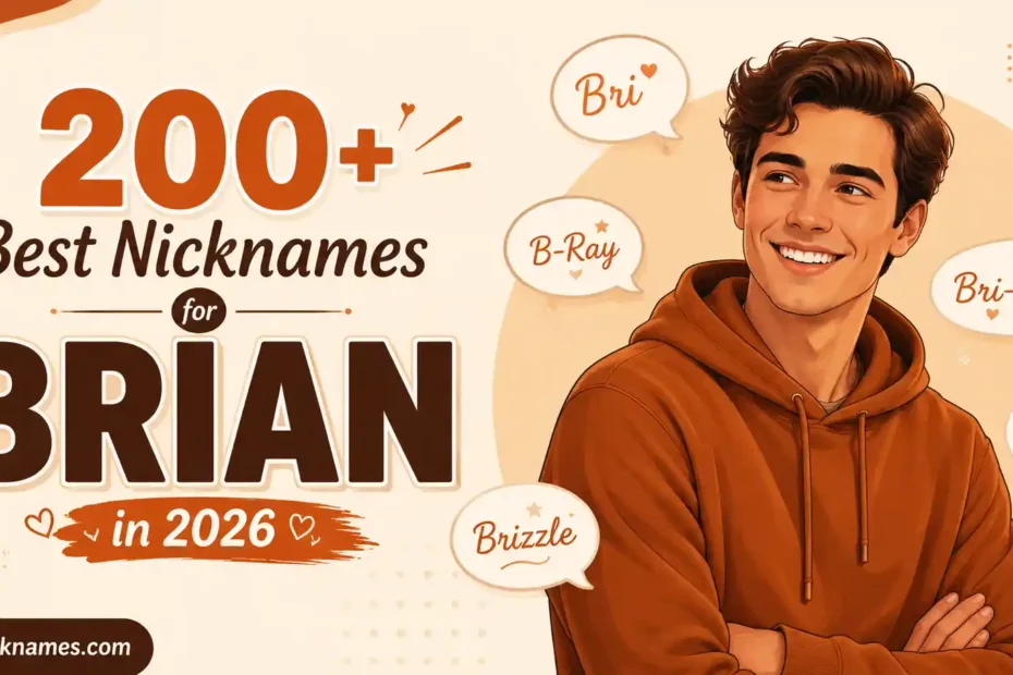 200+ Best Nicknames for Brian in 2026